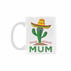 Nacho Average Mum Mug