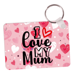 I Love My Mum  Rectangle Keyring