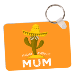 Nacho Average Mum  Rectangle Keyring