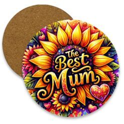 The Best Mum Sunflower Round MDF Coaster